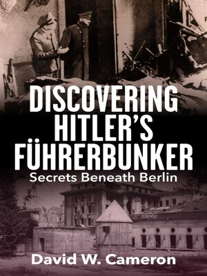 cover image of Discovering Hitler's Führerbunker